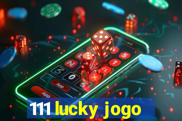 111 lucky jogo